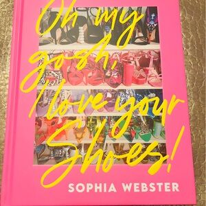 NWT “Oh My Gosh, I Love Your Shoes” Hardback Book by Sophia Webster
